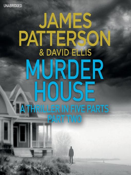 Title details for Murder House--Part Two by James Patterson - Available